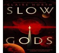 Claire North Slow Gods : A space opera of breathtaking imagination from the Claire North Multicolor