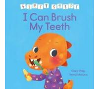 Claire Philip First Steps: I Can Brush My Teeth Hardback Book Claire Philip Multicolor