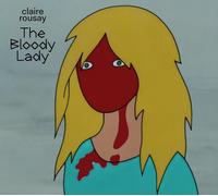 CLAIRE ROUSAY - THE BLOODY LADY