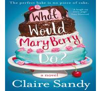 Claire Sandy What Would Mary Berry Do? Paperback Book Claire Sandy Multicolor