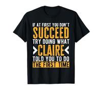 Claire Try Doing What Claire Told You Funny Claire Name T-Shirt