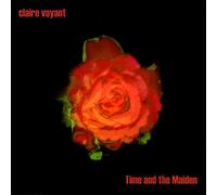 Claire Voyant - Time And The Maiden