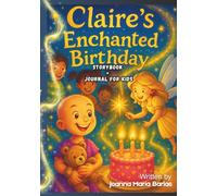 Claire's Enchanted Birthday: A Magical Picture Book with Coloring Pages, Journaling, and Reflection Prompts (Claire's Enchanted Adventures)