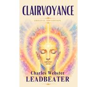 Clairvoyance: A Classic Guide to Psychic Vision • Original 1899 Edition
