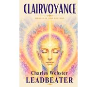 Clairvoyance: A Classic Guide to Psychic Vision • Original 1899 Edition HARDCOVER
