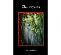 Clairvoyance: The 1899 Enlightening Classic (Annotated)
