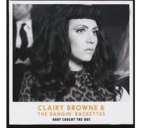 Clairy & Bangin Rackett Browne – Baby Caught The Bus