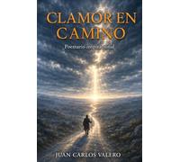 Clamor en camino: Poemario inspiracional: 37 poemas de fe, clamor y esperanza para el camino