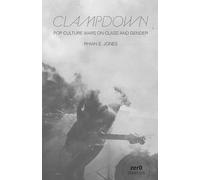 Clampdown: Pop-cultural wars on class and gender