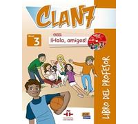 Clan 7 con Hola Amigos 3 : Tutor Book: Libro del Profesor: 0000
