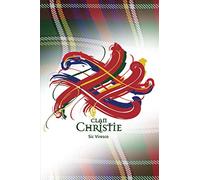 Clan Christie Scotland | A Daily Motivational Journal By Tangled Tartan: Ruled Notebook with Daily Inspirational Quotes and A Unique Tangled Tartan Scottish Clan Cover.