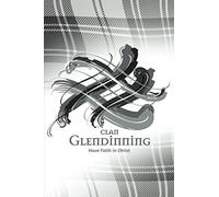 Clan Glendinning Scotland | A Daily Motivational Journal By Tangled Tartan: Ruled Notebook with Daily Inspirational Quotes and A Unique Tangled Tartan Scottish Clan Cover.
