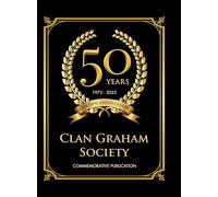 Clan Graham Society 50th Anniversary Commemorative Publication