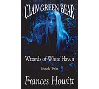 Clan Green Bear: Wizards of White Haven: Volume 2
