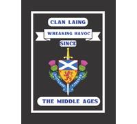 Clan Laing Notebook: For The Scottish Ancestor