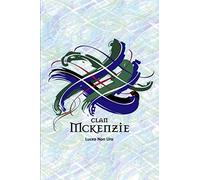 Clan McKenzie Gratitude Journal. I Am Truly Grateful for…: Take note of what you are truly grateful for and embrace the law of gratitude (Tangled Tartan)