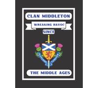 Clan Middleton Notebook: For The Scottish Ancestor