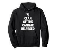 Clan Of The Cannae Be Bothered Funny Scottish Gift Pullover Hoodie