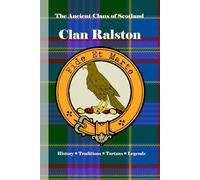 Clan Ralston: A Concise History of Scotland’s Ralstons of Renfrewshire and the Stewards’ Line (The Ancient Clans of Scotland)