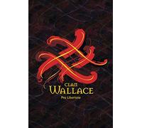 Clan Wallace Family History Research Journal: Record your Ancestry and Genealogy findings in this Scottish Clans and Tartans Notebook (Tangled Tartan)