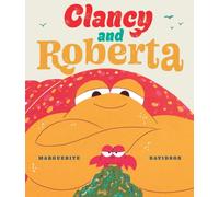 Clancy and Roberta: A funny rhyming picture book about sharing and friendship - perfect for kids aged 3+ years