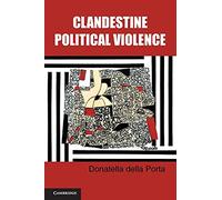 Clandestine Political Violence (Cambridge Studies in Contentious Politics)