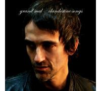 Clandestine Songs by Grand Mal