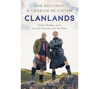 Clanlands : An Unforgettable Journey Through Scotland’s History, Legends and Whisky: the perfect bestseller for Father's Day