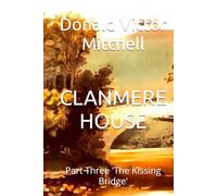 Clanmere House: Part Three 'The Kissing Bridge'