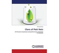 Clans of Petri Nets: Verification of protocols and performance evaluation of networks