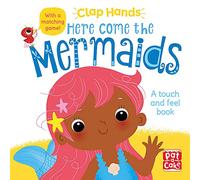 Clap Hands: Here Come the Mermaids: A touch-and-feel board book
