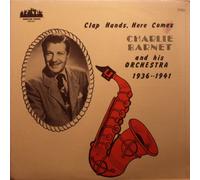 Clap Hands, Here Comes Charlie Barnet And His Orchestra 1936??1941 [Vinyl LP]