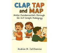 Clap, Tap and Map: Meter Fundamentals through Ski-hill Graph Pedagogy