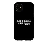 Clap Them Cheeks In The Hideaway Island Love Funny Song Show Case for iPhone 11