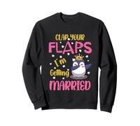 Clap your Flaps I'm Getting Married Penguin Dabbbing Bride Sweatshirt