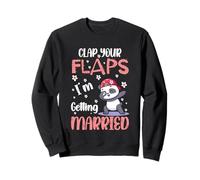 Clap your Flaps I'm Getting Married Teddy Dabbbing Bride Sweatshirt