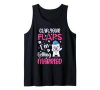 Clap Your Flaps I'm Getting Married Teddy Dabbbing Bride Tank Top
