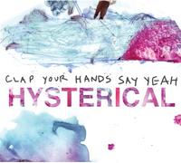 Clap Your Hands Say Yeah! - Hysterical