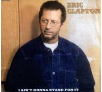 Clapton, Eric - Aint Gonna Stand for It