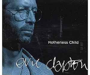 Clapton Eric - Motherless Child