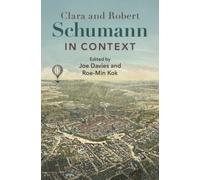 Clara and Robert Schumann in Context