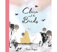 Clara and the Birds – A Picture Book