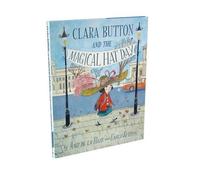 Clara Button and the Magical Hat Day by Haye Amy de la (3-Oct-2011) Hardcover