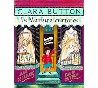 Clara Button, le Mariage Surprise