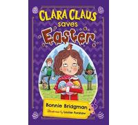 Clara Claus Saves Easter: The Perfect Easter Adventure for Readers 7+: 2