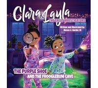 Clara & Layla, The Great Investigators: The Purple Shoe and the Frooglebum Cave