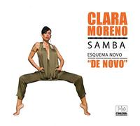 CLARA MORENO - Samba Esquema Novo De Novo by CLARA MORENO