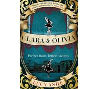 Clara & Olivia : SHORTLISTED FOR THE CWA HISTORICAL DAGGER