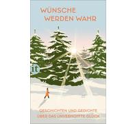 Clara Paul Wünsche werden wahr: Geschichten und Gedichte über das un (Paperback)