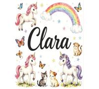 Clara Personalized Sketch Book: Glossy Cover with 100+ Pages for drawing, coloring and using imagination. First few sheets have idea starters. ... go, and better than screens and electronics.